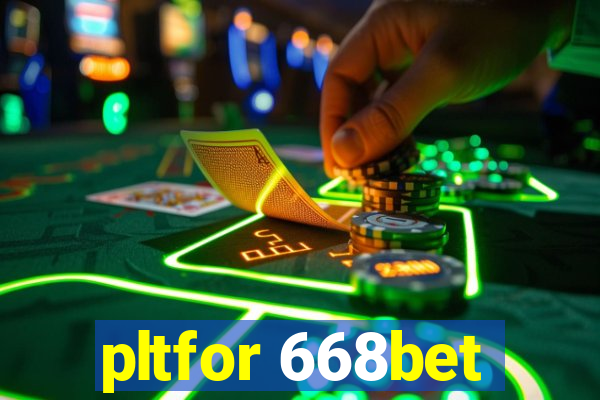 pltfor 668bet